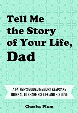 An image of  one of my Father’s Day Gift Ideas, the "Tell Me The Story Of Your Life, Dad" journal