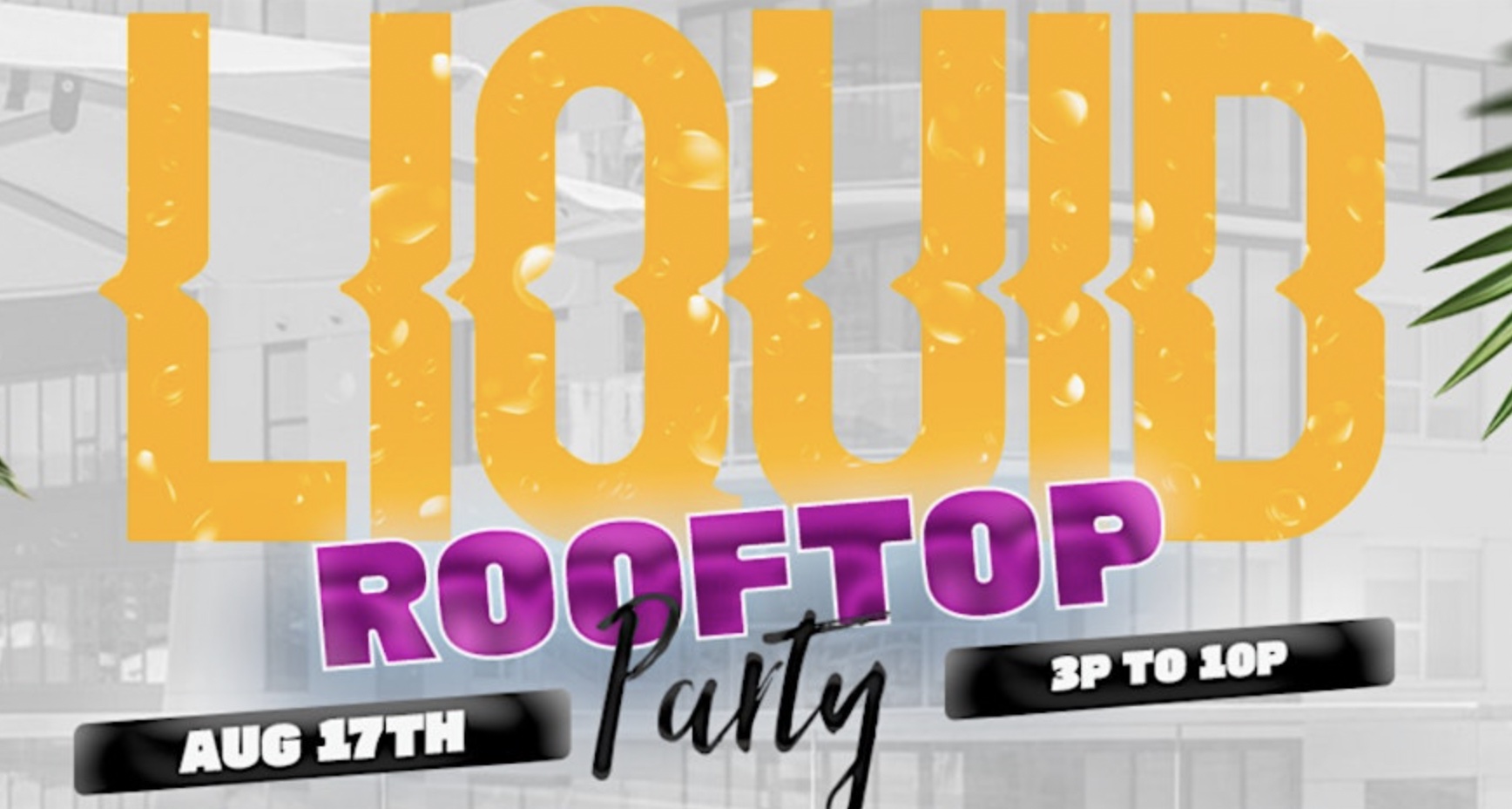 An image of the flyer for the Liquid Rooftop Pool Party at The Godfrey Hollywood.