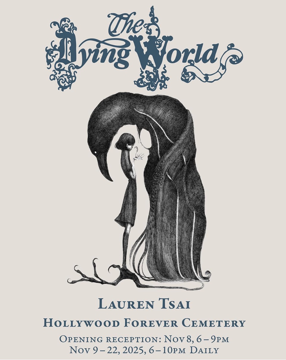 An image of the flyer for Lauren Tsai's solo exhibition The Dying World opens at Hollywood Forever Cemetery