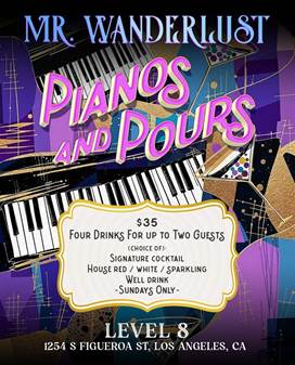 AN image of the flyer for Pianos & Pours at Mr. Wanderlust (Level 8).
